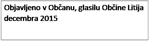 Polje z besedilom: Objavljeno v Obanu, glasilu Obine Litija decembra 2015